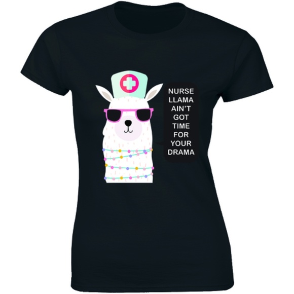 Half It Tops - Nurse Llama Ain't Got Time For Your Drama T-shirt Half It Tops - Nurse Llama Ain't Got Time For Your Drama T-shirt